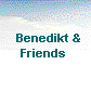   Benedikt &
 Friends  